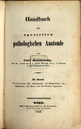 Handbuch der pathologischen Anatomie, 3. Handbuch der speciellen pathologischen Anatomie ; 2 : Enthaltend: Die Abnormitäten des Respirations-, des Digestions-, des Harn- und Geschlechts-Apparates