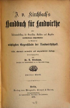Handbuch für Landwirthe oder Zusammenstellung der Grundsätze, Ansichten und Angaben verschiedener Schriftsteller in Betreff der wichtigsten Gegenstände der Landwirthschaft, 2