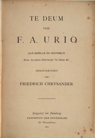 Te Deum : für 5stg Chor, Soli u. Orch. ; als Quelle zu Händel's Saul, Allegro, Dettinger Te Deum etc.