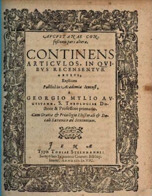 Avgvstanae Confeßionis Qvae Ecclesiarvm Evangelicarvm Novissimi Temporis Avgvstissimvm Symbolvm, & doctrinae Lutheranae lapis verè Lydius est; Explicatio, 2