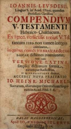 Joh. Leusdenii Compendium Veteris Testamenti Hebraeo-Chaldaicum : cum versione Latina