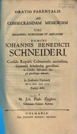 Oratio Parentalis Ad Consecrandam Memoriam Viri Magnifici, Nobilissimi Et Amplissimi Domini Johannis Benedicti Schneideri