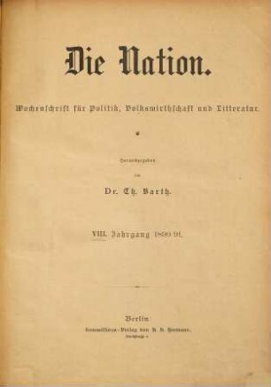 Die Nation : Wochenschrift für Politik, Volkswirtschaft und Literatur. 8. 1890/91