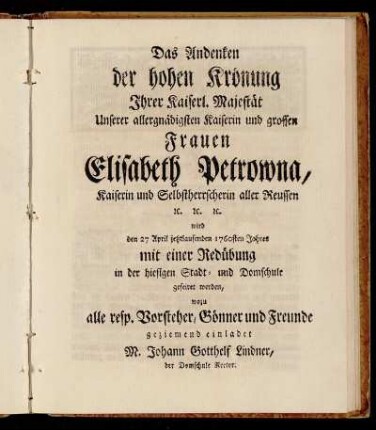 Das Andenken der hohen Krönung Ihrer kaiserl. Majestät...Frauen Elisabeth Petrowna, Kaiserin und Selbstherrscherin aller Reussen etc. etc. etc.