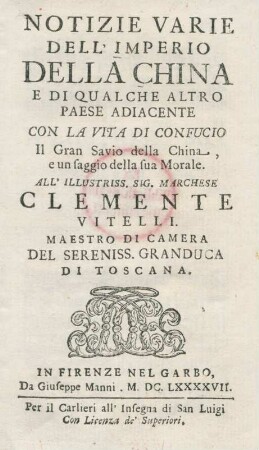 Notizie Varie Dell'Imperio Della China E Di Qualche Altro Paese Adiacente Con La Vita Di Confucio Il Gran Savis della China, e un saggio della sua Morale ...