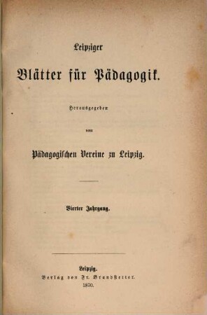 Leipziger Blätter für Pädagogik. 4, 4. 1870