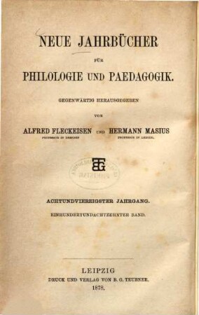 Neue Jahrbücher für Philologie und Pädagogik. 118 = Jg. 48 = Jg. 24. 1878