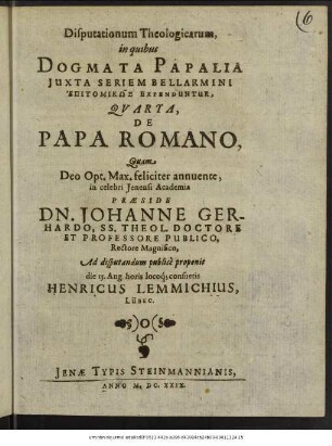 Disputationum Theologicarum, in quibus Dogmata Papalia Iuxta Seriem Bellarmini Epitomikōs Expenduntur, Quarta, De Papa Romano