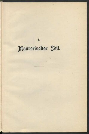I. Maurerischer Teil.