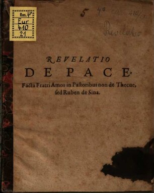 Revelatio De Pace, Facta Fratri Amos in Pastoribus non de Thecue, sed Ruben de Sina