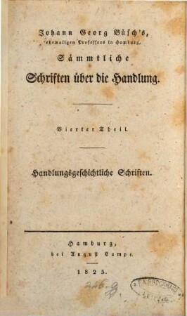 Johann Georg Büsch's sämmtliche Schriften über die Handlung. 4, Handlungsgeschichtliche Schriften
