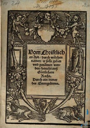 Vom Christlichen Ayd, durch wölchen namen, er solle geben vnd genom[m]en werden, bericht auß Goettlichem Recht