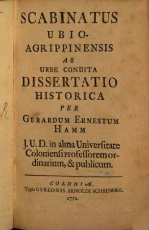 Scabinatus Ubio-Agrippinensis Ab Urbe Condita : Dissertatio Historica