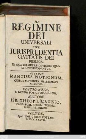 De Regimine Dei Universali Sive Jurisprudentia Civitatis Dei Publica : In Qua Permulæ Difficiles Quæstiones Enodantur