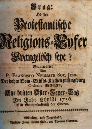 Frag: Ob der Protestantische Religions-Eyfer Evangelisch seye?