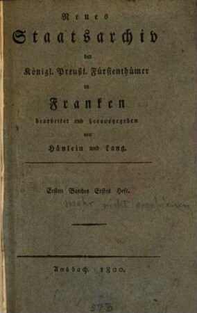 Neues Staatsarchiv der königl.-preuß. Fürstenthümer in Franken, 1,1. 1800