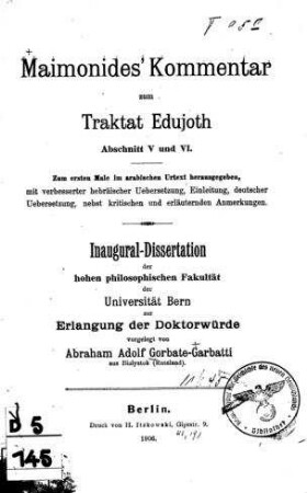Maimonides' Kommentar zum Traktat Edujoth, Abschnitt V u. VI / zum ersten Mal im arab. Urtext hrsg., mit verb. hebr. Übers., Einl., dt. Übers. ... von A. Garbatti