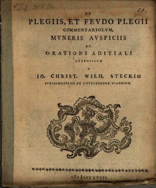 De plegiis et feudo plegii commentariolum : muneris auspiciis et orationi aditiali praemissum