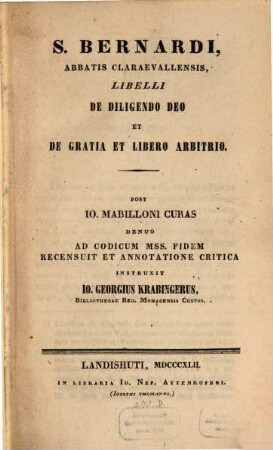 Libelli de diligendo Deo et de Gratia et Libero Arbitrio : Recensuit et annotatione critica instruxit Joh. Georgius Krabinger