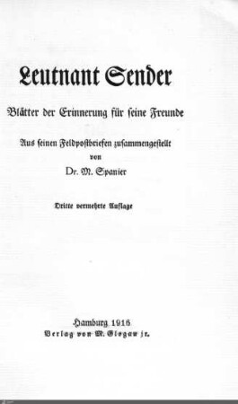 Leutnant Sender : Blätter der Erinnerung für seine Freunde; aus seinen Feldpostbriefen