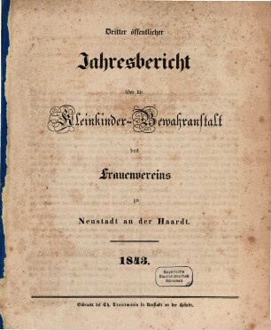 Öffentlicher Jahresbericht über die Kleinkinder-Bewahranstalt des Frauenvereins zu Neustadt an der Haardt, 1843