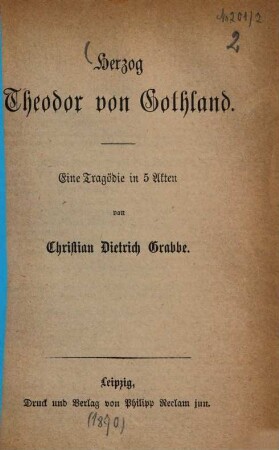 Herzog Theodor von Gothland : Eine Tragödie in fünf Akten