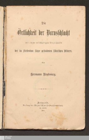 Die Örtlichkeit der Varusschlacht : mit einem vollständigen Verzeichnisse der im Fürstentum Lippe gefundenen römischen Münzen