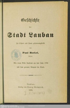 Geschichte der Stadt Lauban : mit einem Bilde Laubans um das Jahr 1750 und dem genauen Wappen der Stadt