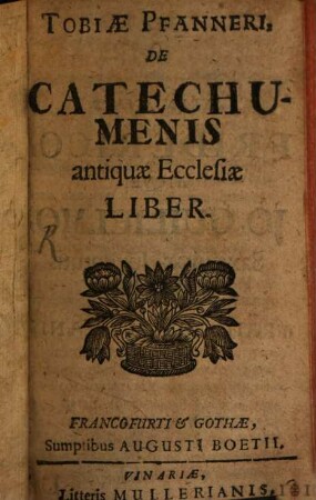 Tobiae Pfanneri De Catechumenis antiquae ecclesiae liber