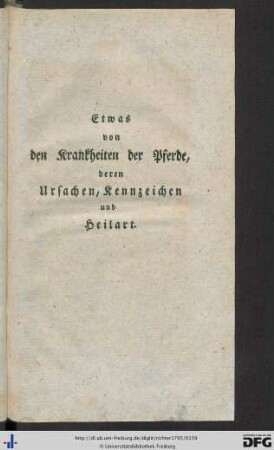 Etwas von den Krankheiten der Pferde, deren Ursachen, Kennzeichen und Heilart.