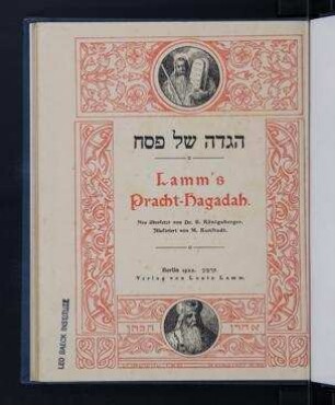 Hagadah shel Pesah=Lamm's Pracht-Hagadah / Neu übers. von B. Königsberger, illustriert von M. Kunstadt