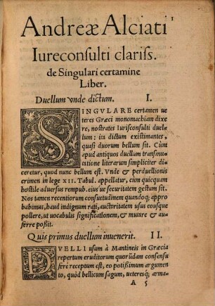 Andreae Alciati Ivrecons. Clariss. De Singvlari Certamine Liber : Eivsdem Consilium in materia duelli, exceptum ex libro quinto Responsorum