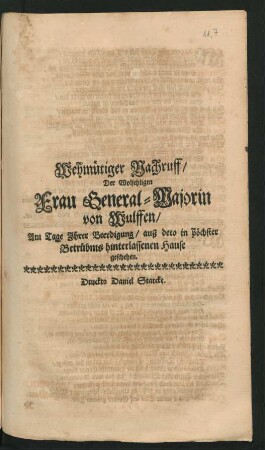 Wehmütiger Nachruff/ Der Wolsehligen Frau General-Majorin von Wulffen : Am Tage Ihrer Beerdigung/ auß dero in höchster Betrübnis hinterlassenen Hause geschehen