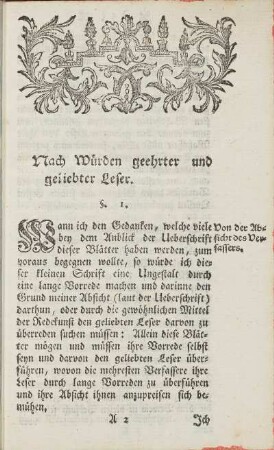 Nach Würden geehrter und geliebter Leser. §. 1.