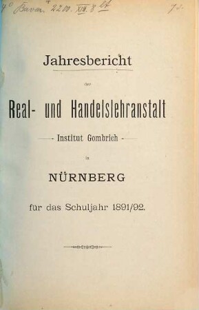 Jahresbericht der Real- und Handelslehranstalt Institut Gombrich Nürnberg für das Schuljahr .... 1891/92