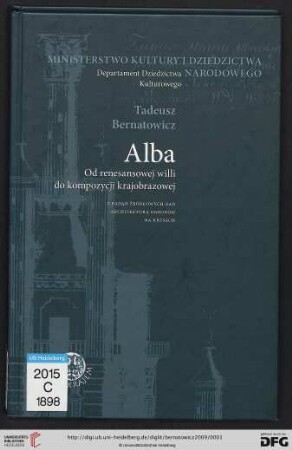 Alba : od renesansowej willi do kompozycji krajobrazowej ; z badań źródłowych nad architekturą ogrodów na Kresach