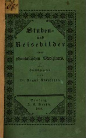 Stuben- und Reisebilder eines phantastischen Mediziners. 1. (1838)