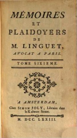 Mémoires Et Plaidoyers De M. Linguet, Avocat A Paris. 6