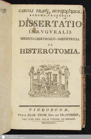 Caroli Franc. Hopfenstock, Bohemo-Pragensis Dissertatio Inavgvralis Medico-Chirvrgico-Obstetricia De Histerotomia