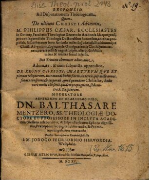 Responsio Ad Disputationem Theologicam, Quam De Ultimo Christi Adventu, M. Philippus Caesar, Ecclesiastes in Gottorp. Facultatis Theologicae Decreto in Academia Marpurgensi ...