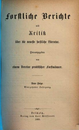 Forstliche Berichte mit Kritik über die neueste forstliche Literatur, 14. 1866