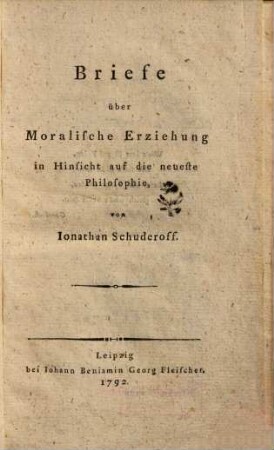 Briefe über moralische Erziehung in Hinsicht auf die neueste Philosophie