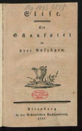 Elise : Ein Schauspiel in drei Aufzügen