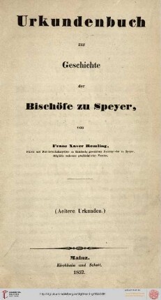 Band 1: Urkundenbuch zur Geschichte der Bischöfe zu Speyer: Aeltere Urkunden