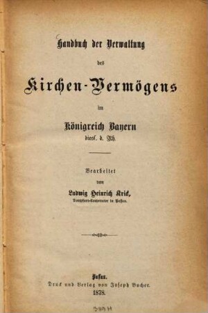 Handbuch der Verwaltung des Kirchen-Vermögens im Königreich Bayern diess. d. Rh.