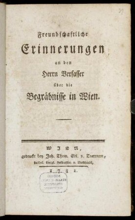 Freundschaftliche Erinnerungen an den Herrn Verfasser über die Begräbnisse in Wien