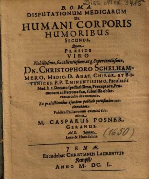 Disputationum Medicarum De Humani Corporis Humoribus ..., 2