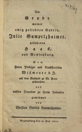Am Grabe meiner ewig geliebten Gattin, Julie Gumpelzhaimer, gebohrnen Haack, aus Mecklenburg