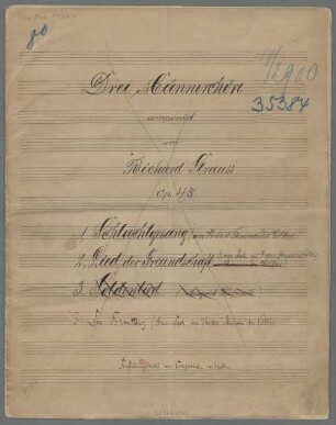 3 Männerchöre, Coro maschile, op. 45, TrV 193 - BSB Mus.ms. 11341 : Drei Männerchöre // componirt // von // Richard Strauss // Op. 45. // 1. Schlachtgesang (aus Herders Stimmen der Völker) // 2. Lied der Freundschaft [crossed out: "(aus Stimmen der Völker)", written above:] Simon Dach, aus Herders Stimmen der Völker) // [crossed out: "3. Soldenlied [sic] (August Kopisch.)"] // 3. Der Brauttanz (Simon Dach, aus Herders Stimmen der Völker // Aufführungsrecht vom Componisten vorbehalten.