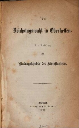 Die Reichstagswahl in Oberhessen : Ein Beitrag zur Naturgeschichte der Kleinstraterei